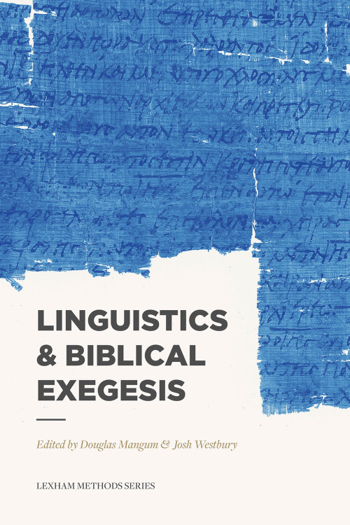 Linguistics & Biblical Exegesis by Douglas Mangum, Josh Westbury, 9781577996644
