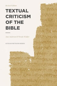 Textual Criticism of the Bible by Amy Anderson, Wendy Widder, Douglas Mangum, 9781577996637