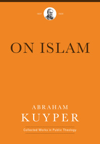 On Islam by Abraham Kuyper, James D. Bratt, Douglas Howard, 9781577996743