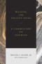 Walking the Ancient Paths (A Commentary on Jeremiah) by Walter C. Kaiser Jr., Tiberius Rata, 9781683592679