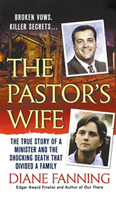 The Pastor's Wife (The True Story of a Minister and the Shocking Death that Divided a Family) by Diane Fanning, 9781250249722