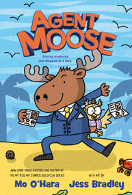 Agent Moose by Mo O'Hara, Jess Bradley, 9781250222213