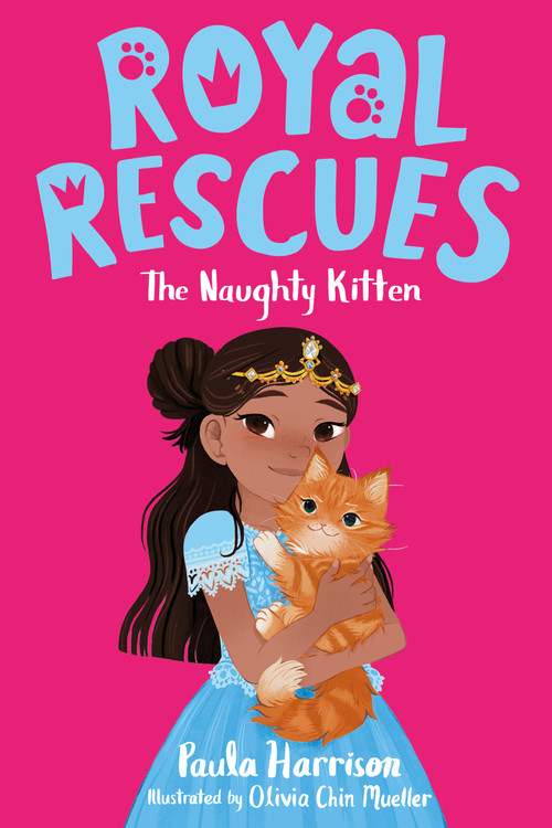 Royal Rescues #1: The Naughty Kitten by Paula Harrison, Olivia Chin Mueller, 9781250259233