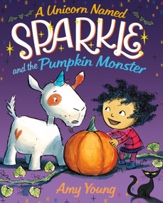 A Unicorn Named Sparkle and the Pumpkin Monster by Amy Young, Amy Young, 9780374308506