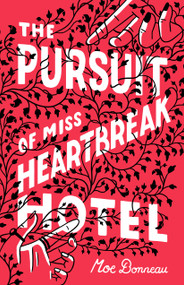 The Pursuit of Miss Heartbreak Hotel - 9781250250957 by Moe Bonneau, 9781250250957