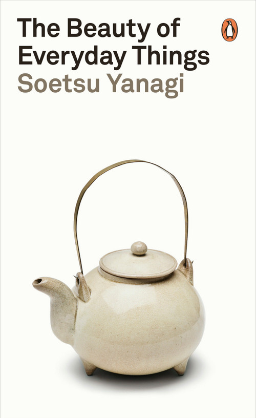 The Beauty of Everyday Things by Soetsu Yanagi, 9780241366356