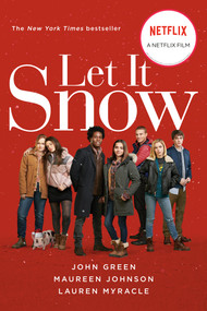 Let It Snow (Movie Tie-In) (Three Holiday Romances) by John Green, Lauren Myracle, Maureen Johnson, 9781101998618