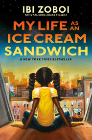 My Life as an Ice Cream Sandwich by Ibi Zoboi, 9780399187353