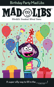 Birthday Party Mad Libs (World's Greatest Word Game) by Renee Hooker, Mad Libs, 9780593093948