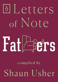 Letters of Note: Fathers by Shaun Usher, 9780143134701