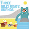 The Three Billy Goats Buenos by Susan Middleton Elya, Miguel Ordóñez, 9780399547393
