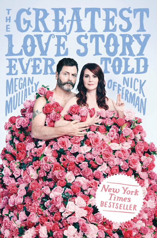 The Greatest Love Story Ever Told (An Oral History) - 9781101986691 by Megan Mullally, Nick Offerman, 9781101986691