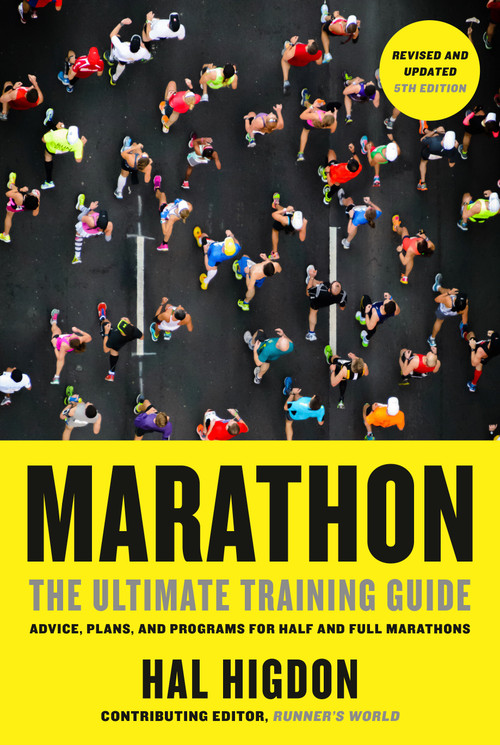 Marathon, Revised and Updated 5th Edition (The Ultimate Training Guide: Advice, Plans, and Programs for Half and Full Marathons) by Hal Higdon, 9780593137734
