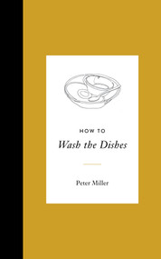 How to Wash the Dishes by Peter Miller, 9781611807622