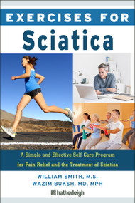 Exercises for Sciatica (A Simple and Effective Self-Care Program for Pain Relief and the Treatment of Sciatica) by William Smith, Wazim Buksh, MD, 9781578267880
