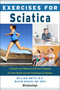 Exercises for Sciatica (A Simple and Effective Self-Care Program for Pain Relief and the Treatment of Sciatica) by William Smith, Wazim Buksh, MD, 9781578267880
