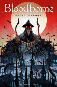 Bloodborne Vol. 3: A Song Of Crows (Graphic Novel) by Ales Kot, Piotr Kowalski, 9781787730144