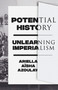 Potential History (Unlearning Imperialism) by Ariella Azoulay, 9781788735711