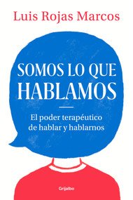 Somos lo que hablamos / We Are What We Say (Spanish Edition) by Luis Rojas Marcos, 9788425357619