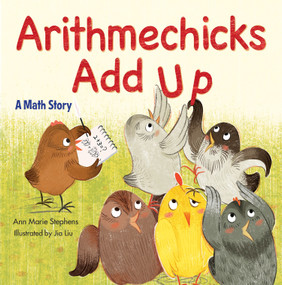 Arithmechicks Add Up (A Math Story) by Ann Marie Stephens, Jia Liu, 9781629798073