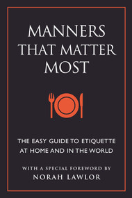 Manners That Matter Most (The Easy Guide to Etiquette At Home and In the World) - 9781578268160 by June Eding, Norah Lawlor, 9781578268160