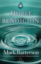 Doble bendición: Cómo recibirla. Cómo compartirla / Double Blessing by Mark Batterson, 9781644730409