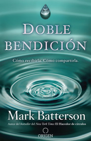 Doble bendición: Cómo recibirla. Cómo compartirla / Double Blessing (Spanish Edition) by Mark Batterson, 9781644730409