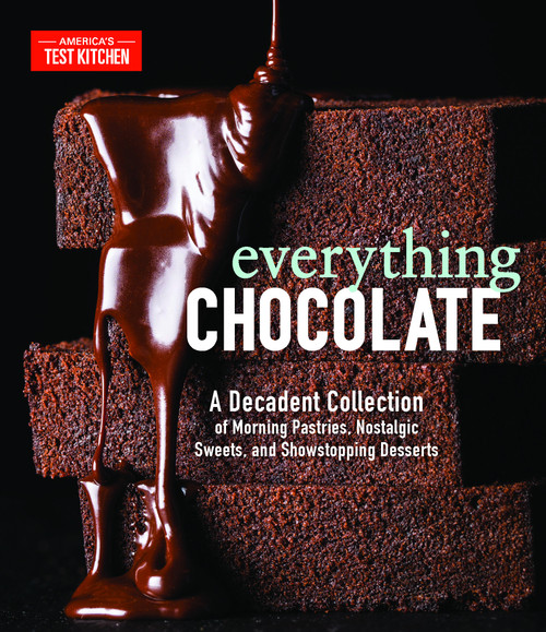 Everything Chocolate (A Decadent Collection of Morning Pastries, Nostalgic Sweets, and Showstopping Desserts) by America's Test Kitchen, 9781948703086