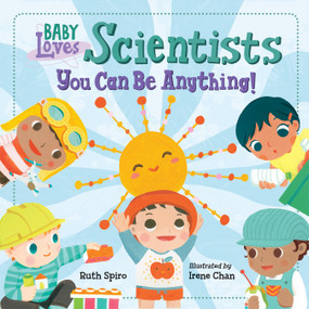 Baby Loves Scientists by Ruth Spiro, Irene Chan, 9781623541491
