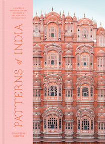Patterns of India (A Journey Through Colors, Textiles, and the Vibrancy of Rajasthan) by Christine Chitnis, 9780525577096