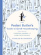 The Pocket Butler's Guide to Good Housekeeping (Expert Advice on Cleaning, Laundry and Home Maintenance) by Charles MacPherson, 9780147530882