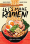 Let's Make Ramen! (A Comic Book Cookbook) by Hugh Amano, Sarah Becan, 9780399581991