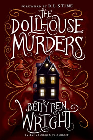 The Dollhouse Murders (35th Anniversary Edition) - 9780823439843 by Betty Ren Wright, Leo Nickolls, R.L. Stine, 9780823439843