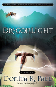 DragonLight (A Novel) by Donita K. Paul, 9781400073788