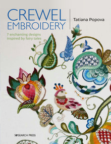 Crewel Embroidery (7 Enchanting Designs Inspired by Fairy Tales) by Tatiana Popova, 9781782217220