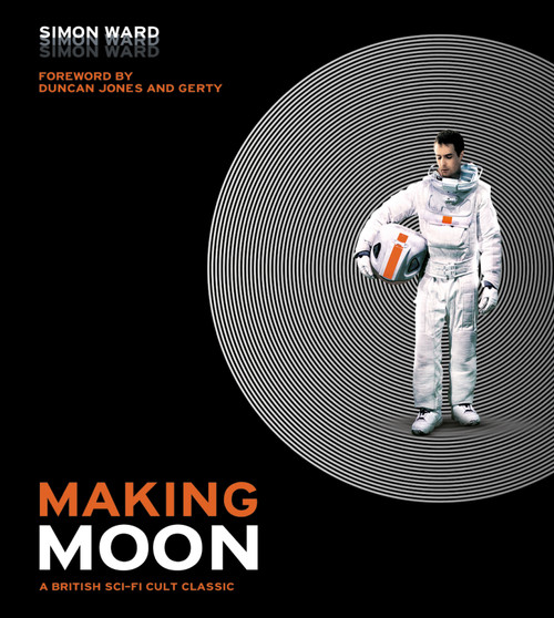 Making Moon: A British Sci-Fi Cult Classic by Simon Ward, 9781789091007