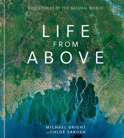 Life from Above (Epic Stories of the Natural World) by Michael Bright, Chloe Sarosh, 9781984825988
