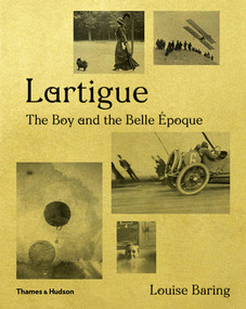 Lartigue (The Boy and the Belle Époque) by Louise Baring, 9780500021309