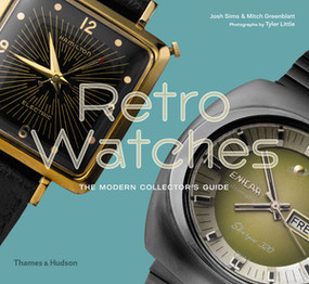 Retro Watches (The Modern Collectors' Guide) by Josh Sims, Mitch Greenblatt, 9780500022962