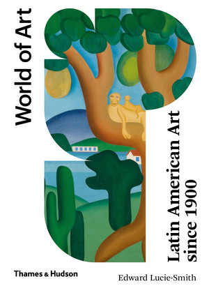 Latin American Art Since 1900 by Edward Lucie-Smith, 9780500204580
