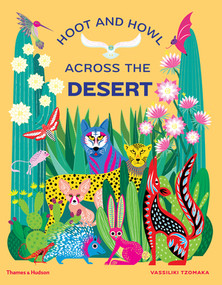 Hoot and Howl Across the Desert (Life in the World's Driest Deserts) by Vassiliki Tzomaka, 9780500651988