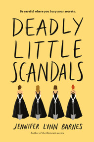Deadly Little Scandals by Jennifer Lynn Barnes, 9781368015172