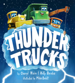 Thunder Trucks by Cheryl Klein, Katy Beebe, Mike Boldt, 9781368024600