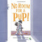 No Room for a Pup! by Elizabeth Suneby, Laurel Molk, Laurel Molk, 9781525300295