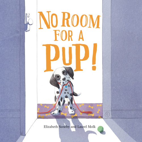 No Room for a Pup! by Elizabeth Suneby, Laurel Molk, Laurel Molk, 9781525300295