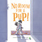 No Room for a Pup! by Elizabeth Suneby, Laurel Molk, Laurel Molk, 9781525300295