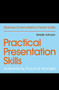 Practical Presentation Skills (Authenticity, Focus & Strength) by Brandt Johnson, 9781529303445