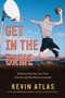 Get in the Game (Nothing Missing: You Have Everything Needed to Succeed) by Kevin Atlas, 9781546014249