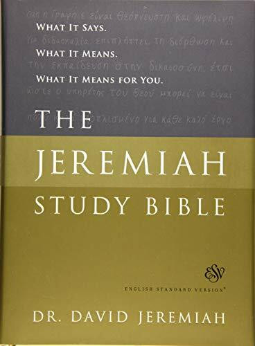 The Jeremiah Study Bible, ESV (What It Says. What It Means. What It Means for You.) by Dr. David Jeremiah, 9781546014256