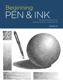 Portfolio: Beginning Pen & Ink (Tips and techniques for learning to draw in pen and ink) by Desarae Lee, 9781633225770